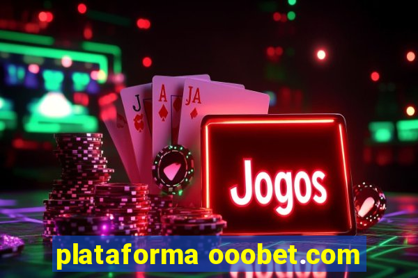 plataforma ooobet.com